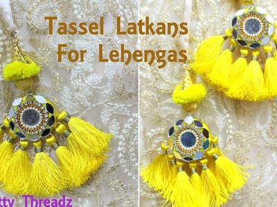 Mirror Latkans | Making of Designer Tassel Latkans for Lehenga at Home | Tutorial | Knotty Threadz