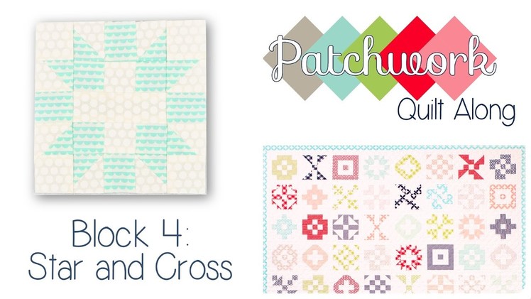 Patchwork Quilt Along Block 4: Star and Cross