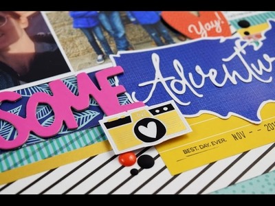 Scrapbooking Process video "Awesome Advenuture" for NSD 2017