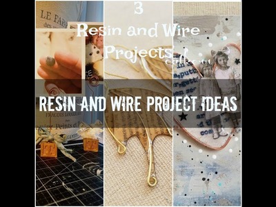 3 Resin and Wire Project Ideas