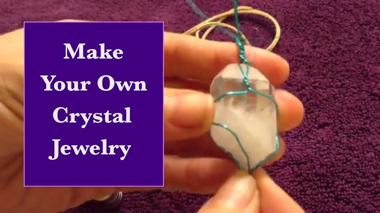 How To Make Crystal Jewelry