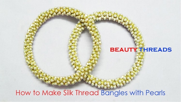 How to Make Silk Thread Bangles with Pearls