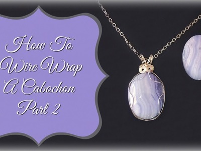 How To Wire Wrap A Cabochon Part 2 From Javi at B'sue Boutiques