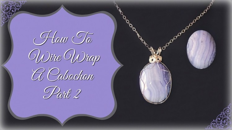 How To Wire Wrap A Cabochon Part 2 From Javi at B'sue Boutiques