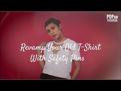 Revamp Your Old T-Shirt With Safety Pins - POPxo Fashion