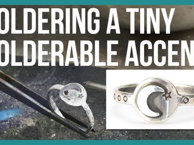 Soldering a Tiny Solderable Accent onto a Ring - Beaducation.com