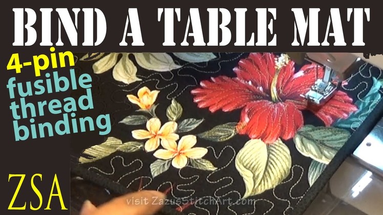 4 Pin Fusible Thread Quilt Bindings | Binding Art Quilts | Table Mat Part 2 | ZSA Tutorials