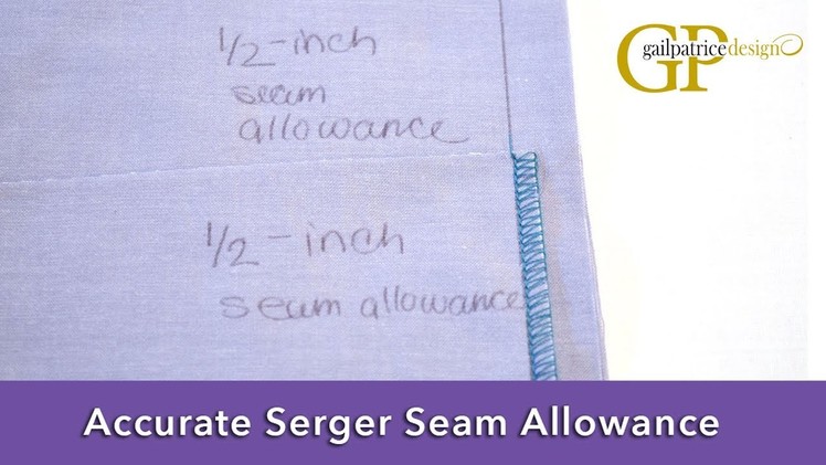 Accurate Serger Seam Allowance | Serger Tip Clip: 27