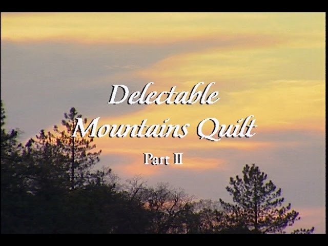 "Delectable Mountains Quilt Part 2" Episode 2303