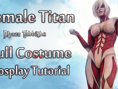 Female Titan (Attack on Titan) Costume Guide - Cosplay Tutorial
