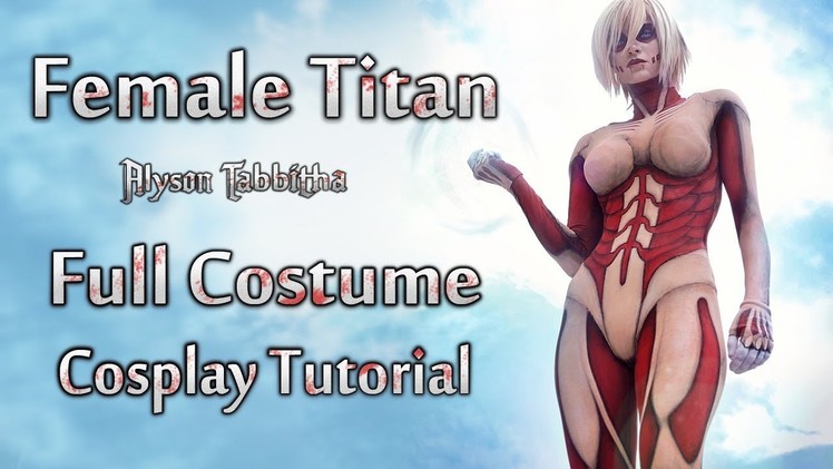 Female Titan (Attack on Titan) Costume Guide - Cosplay Tutorial