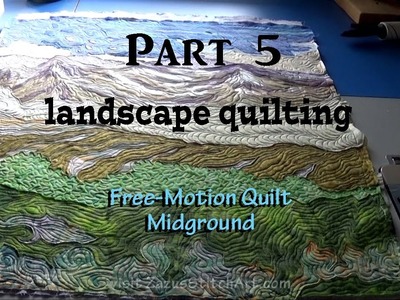 Free-Motion Quilt Midground | Part 5 Landscape Quilting Tutorial | Fiber Art by Zazu