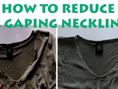 How to reduce a gaping neckline