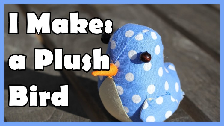 I Make: a Plush Bird