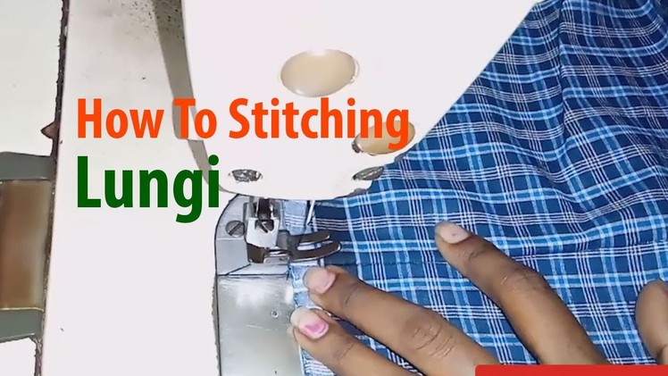 Lungi stitching tailoring classes for beginners | How to Stitch Lungi