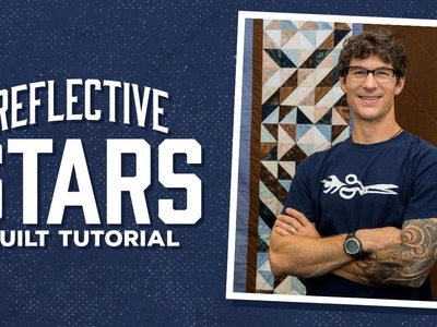 Make a Reflective Stars Quilt with Rob!