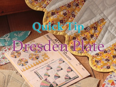 Quick Tip: Dresden Plate