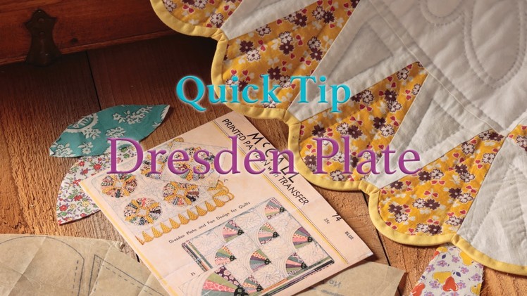 Quick Tip: Dresden Plate