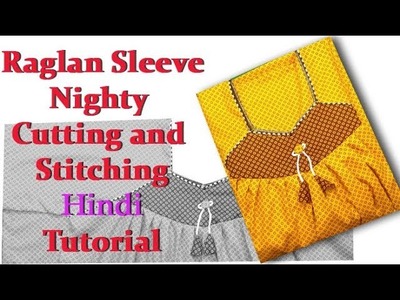 Raglan sleeve nighty (dress) cutting and stitching hindi tutorial very easy method