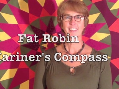 Robin Ruth Design Fat Robin Strip Pieced Mariner's Compass Quilt Block How To Video