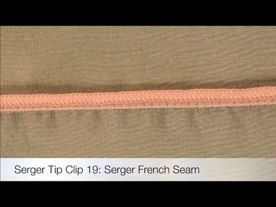 Serger Tip Clip 19: Serger French Seam