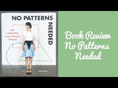 Sewing Book Review || No Patterns Needed by Rosie Martin || | The Fold Line sewing vlog