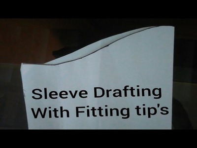 SLEEVE DRAFTING IN DETAIL WITH FITTING TIP'S.
