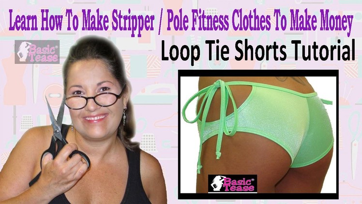 Stripper Loop Tie Shorts Tutorial. Learn to Sew Exotic Dancer Pole Fitness Shorts. #4