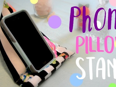 Watch Me Make A Phone Pillow Stand