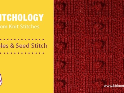 Bobbles & Seeds: Loom Knitting Stitch