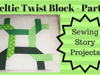 Celtic Twist Block Part 1 using my Accuquilt