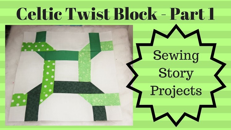 Celtic Twist Block Part 1 using my Accuquilt