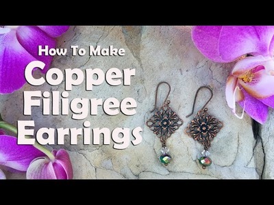 Copper Filigree Earrings: Easy Jewelry Tutorial