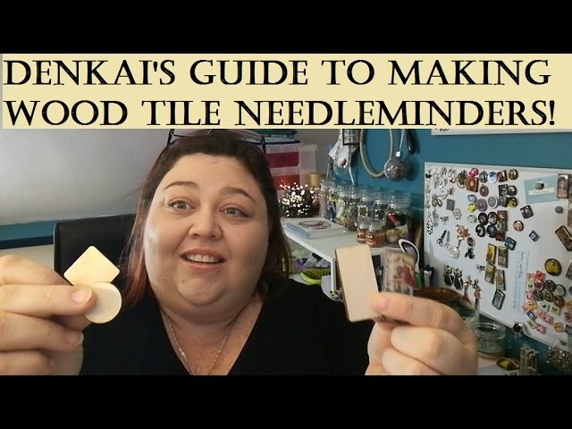 Denkai's Guide to Making Wooden Needleminders!