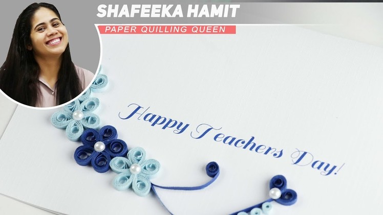 DIY Paper Quilling Greeting Card For Teacher's Day