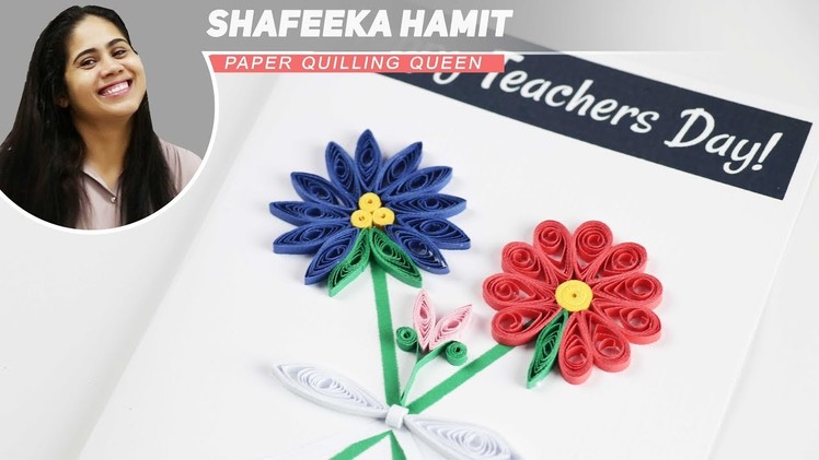 DIY Paper Quilling Greeting Card For Mother's Day - Teacher's Day