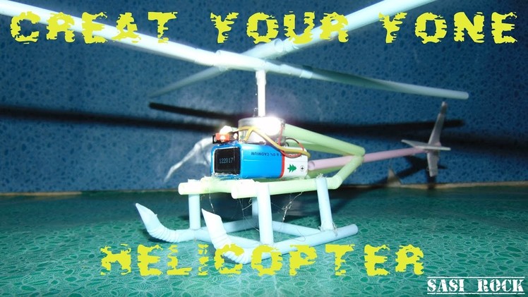 How to make creative flying helicopter-crazy creation