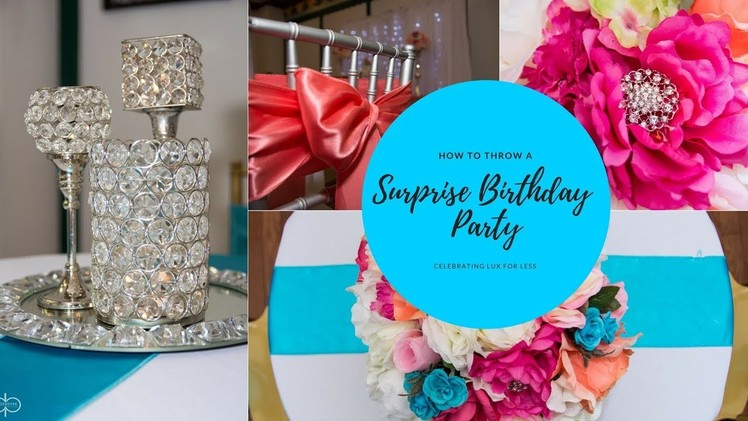 How to Throw a Surprise Birthday Party| Tips & Ideas