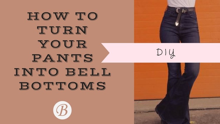 How To Turn Your Pants Into Bell Bottoms
