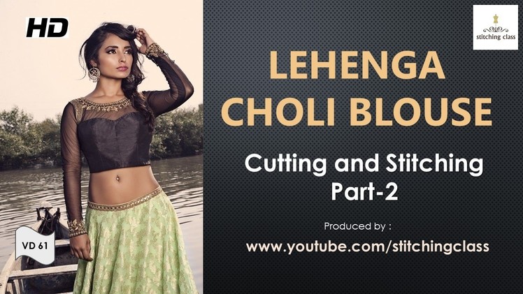 Lehenga Choli Blouse Cutting and Stitching |Part-2|