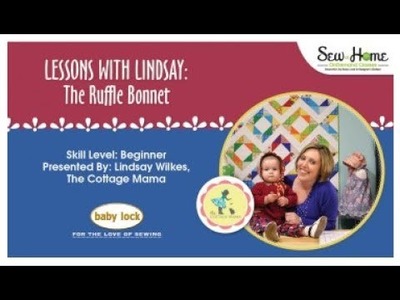 Lessons with Lindsay: The Ruffle Bonnet Class Preview