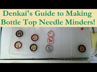 Making Bottle-Top and Bezel Needle Minders!