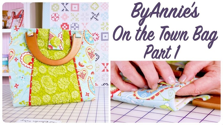 On the Town Bag - PART 1: Stitch and Steam