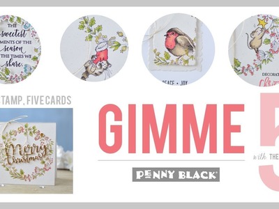 Penny Black Gimme 5 - One Stamp Five Cards!