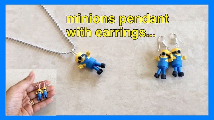 Quilling mini minions pendant with earrings. minions earrings | Priti Sharma