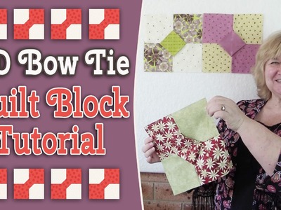 Quilting Blocks: 3D Bow Tie Quilt Block Tutorial