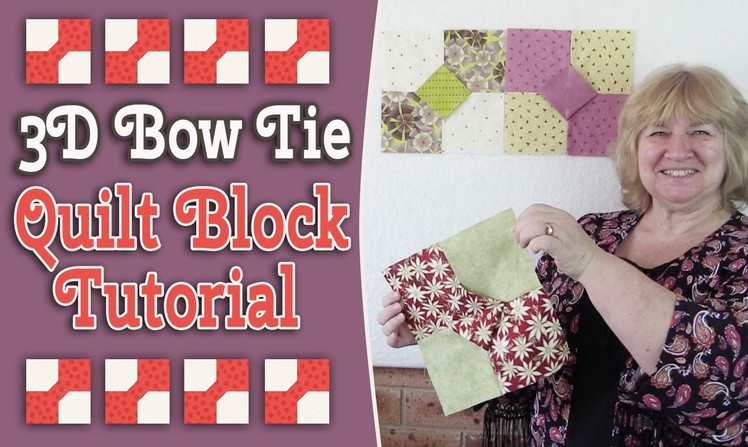 Quilting Blocks: 3D Bow Tie Quilt Block Tutorial