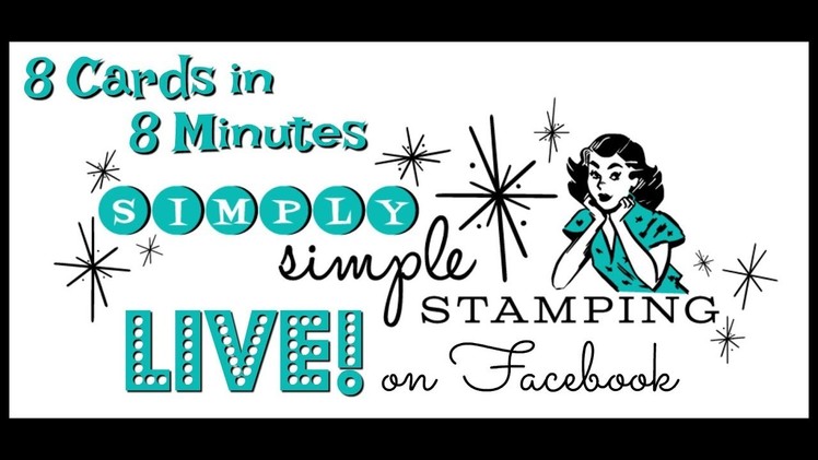 Simply Simple FACEBOOK LIVE Rewind - 8 Flash Cards in 8 Minutes with Connie Stewart
