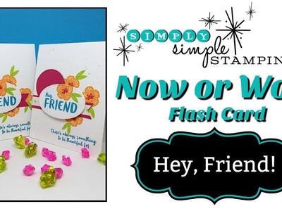 Simply Simple NOW or WOW Flash Card - Hey, Friend by Connie Stewart