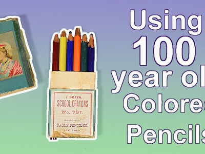 TESTING 100 YEAR OLD COLORED PENCILS!